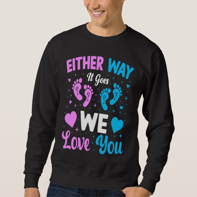 Sweatshirt Gender Announcement  Either Way it Goes We Love yo (Devant)