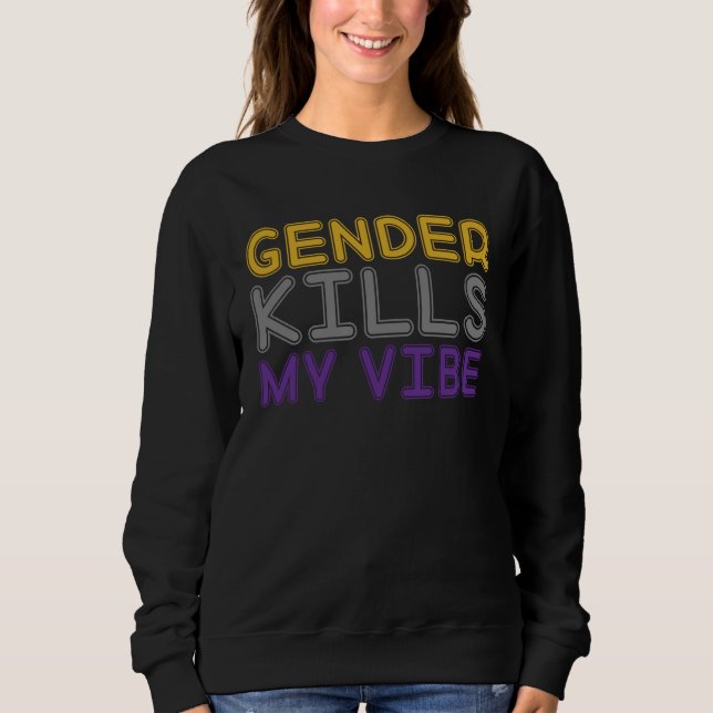 Sweatshirt Gender Kills My Vibe LGBTQ Transgender Nonbinary P (Devant)