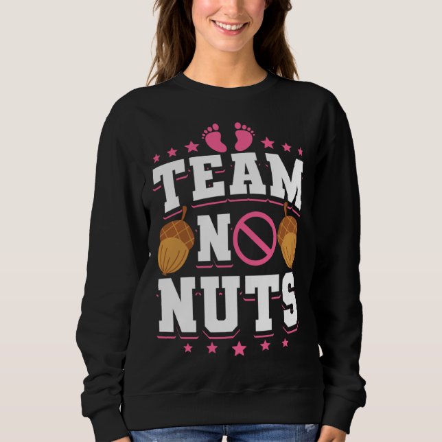 Sweatshirt Gender Reveal Baby Shower Team No Nuts (Devant)