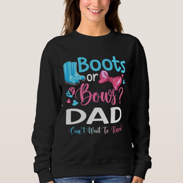 Sweatshirt Gender Reveal Boots Or Bows Dad Matching Baby Part (Devant)