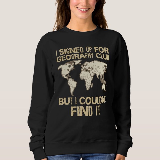 Sweatshirt Geographer Geology Club Cartographer Geography Wor (Devant)