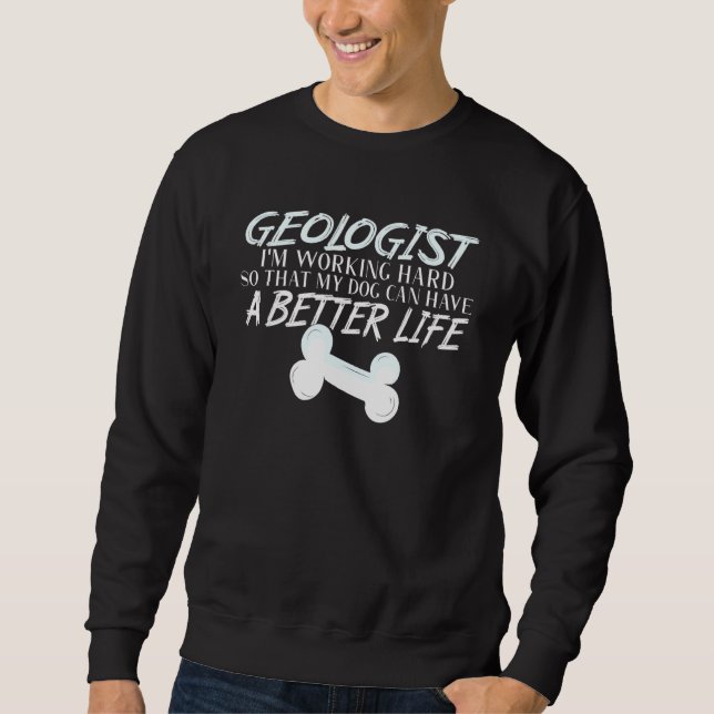 Sweatshirt Géologue Chien Meilleure Vie Géologie (Devant)