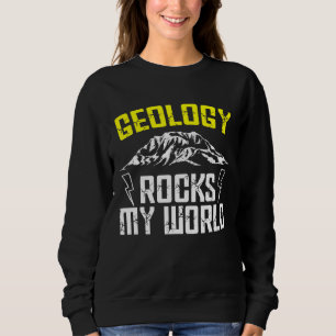 Sweatshirt Geology Rocks My World Minerals Rock Collector Geo