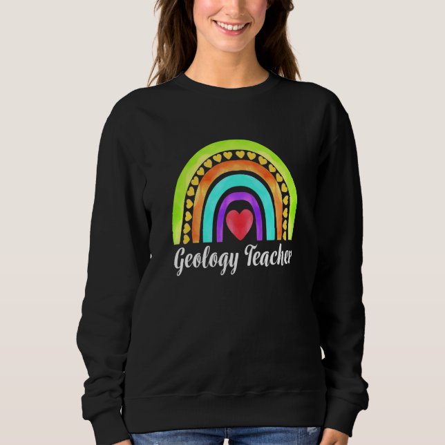 Sweatshirt Geology Teacher Hearts & Rainbows (Devant)