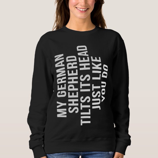 Sweatshirt German Shepherd  Tilt Head Dog Cute   Alsatian (Devant)