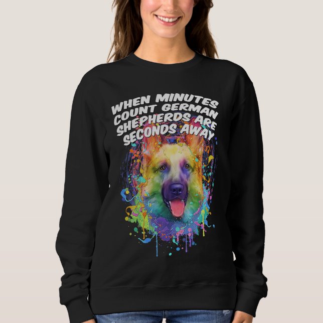 Sweatshirt German Shepherds Are Seconds Away  Shepard Humor (Devant)