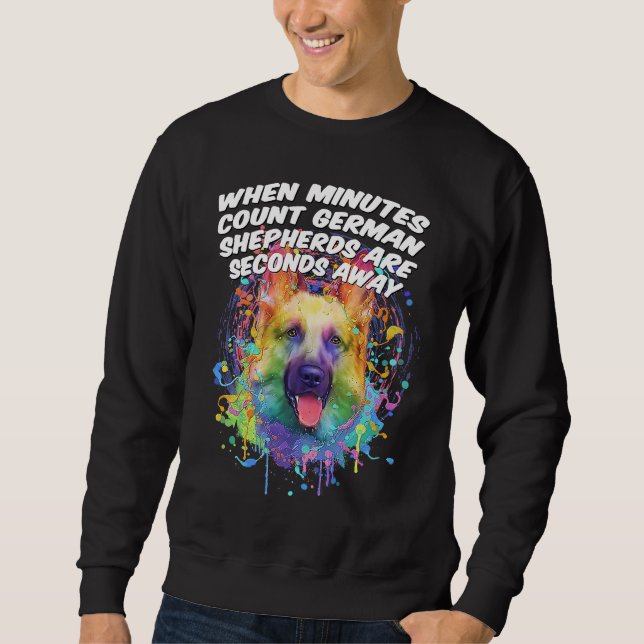 Sweatshirt German Shepherds Are Seconds Away  Shepard Humor (Devant)
