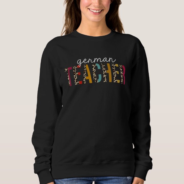 Sweatshirt German Teacher Life Leopard Educator Appreciation (Devant)