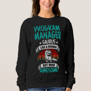 Sweatshirt Gestionnaire de programme Saurus Comme Normal Rex