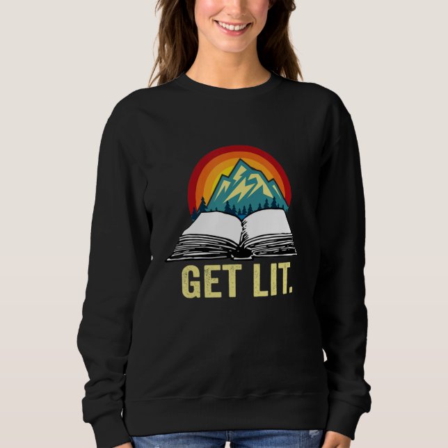 Sweatshirt Get Lit with Books  Meme  for Book  Reading (Devant)