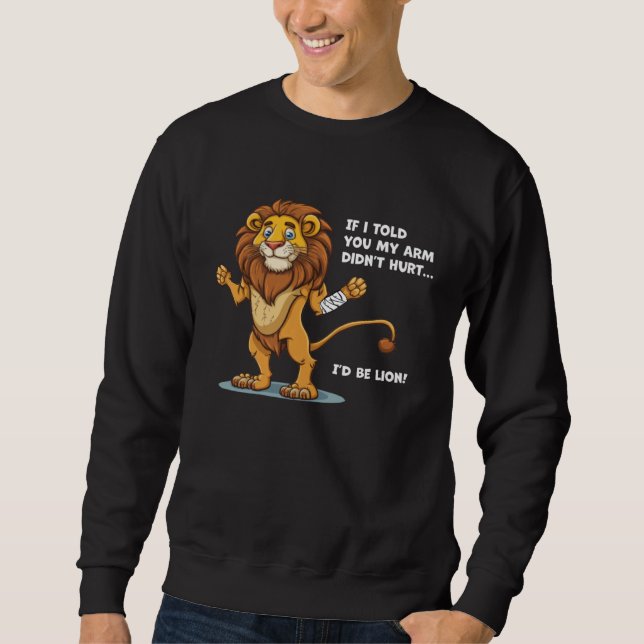Sweatshirt Get Well Broken Arm Cute Smiling Lion with a Cast  (Devant)