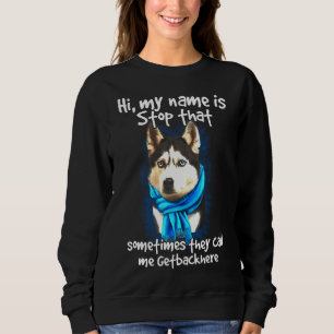 Sweatshirt Getbackhere, propriétaire de chien Husky Sibérien