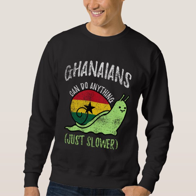 Sweatshirt Ghanaians Can Do Anything Just Slower  Ghana Vinta (Devant)
