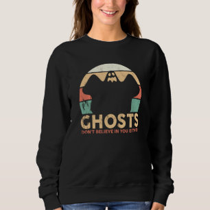 Sweatshirt Ghost Hunter Ghosts Ne Croyez Pas En Votre Part