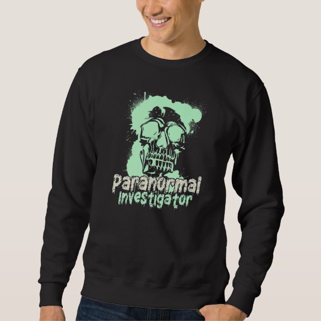 Sweatshirt Ghost Hunting Paranormal Investigator  14 (Devant)