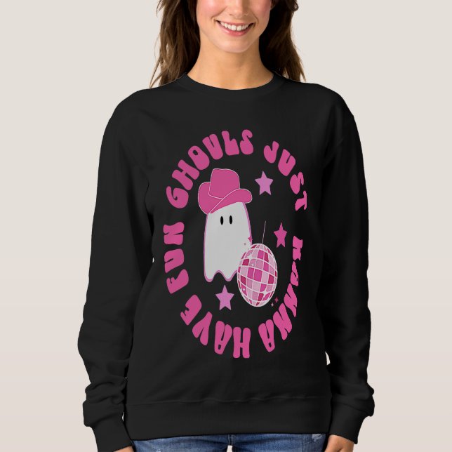Sweatshirt Ghouls just wanna have fun  Halloween (Devant)