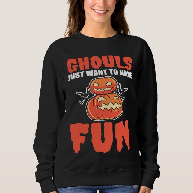 Sweatshirt Ghouls Just Want To Have Fun Halloween Ghoul (Devant)