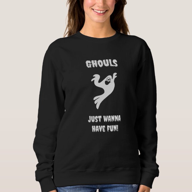 Sweatshirt Ghouls veut juste s'amuser Halloween Éffrayant Hor (Devant)