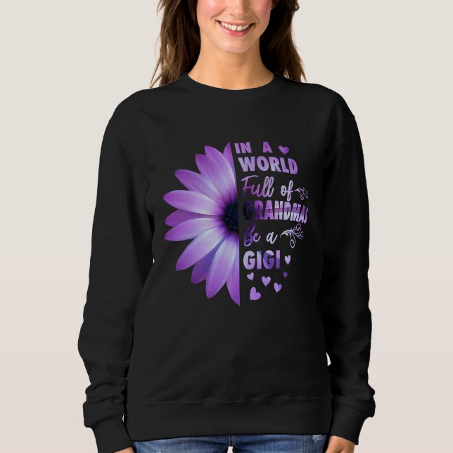 Sweatshirt Gigi  for Grandma In a World Full of Grandmas be a (Devant)