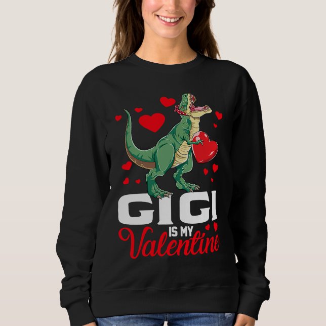 Sweatshirt Gigi Is My Valentine rex Saurus Happy Valentines D (Devant)