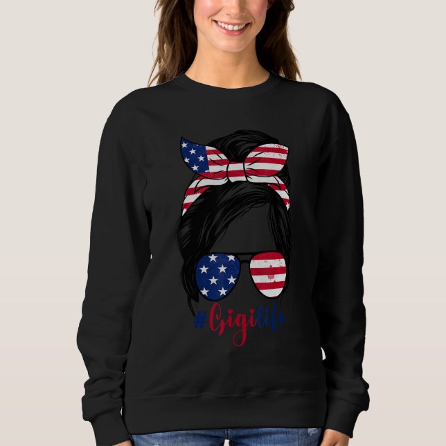 Sweatshirt Gigi Life Messy Bun American US Flag Patriotic 4th (Devant)