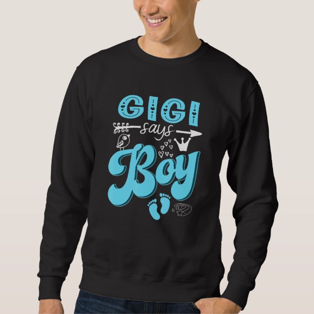 Sweatshirt Gigi Says Boy Keeper Of The Gender Reveal Party (Devant)