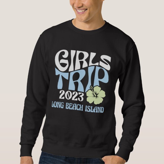 Sweatshirt Girls Trip 2023 Long Beach Island Beach Destinatio (Devant)
