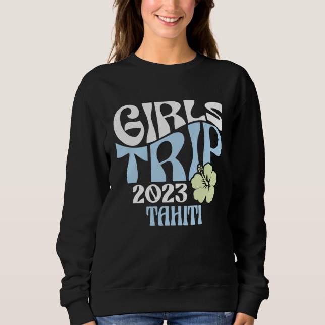 Sweatshirt Girls Trip 2023 Tahiti Beach Destination Retro Gro (Devant)