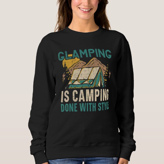 Sweatshirt Glamping Is Camping Done With Style Camper Nature  (Devant)
