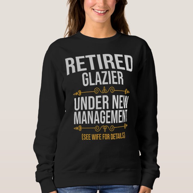 Sweatshirt Glazier Retraité Sous Nouvelle Gestion (Devant)