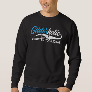 Sweatshirt Gliderholic Addicité Au Pilote D'Aéronef Gliding