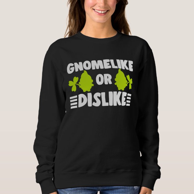 Sweatshirt Gnomelike Or Dislike With Lawn Gnome Garden Dwarf (Devant)