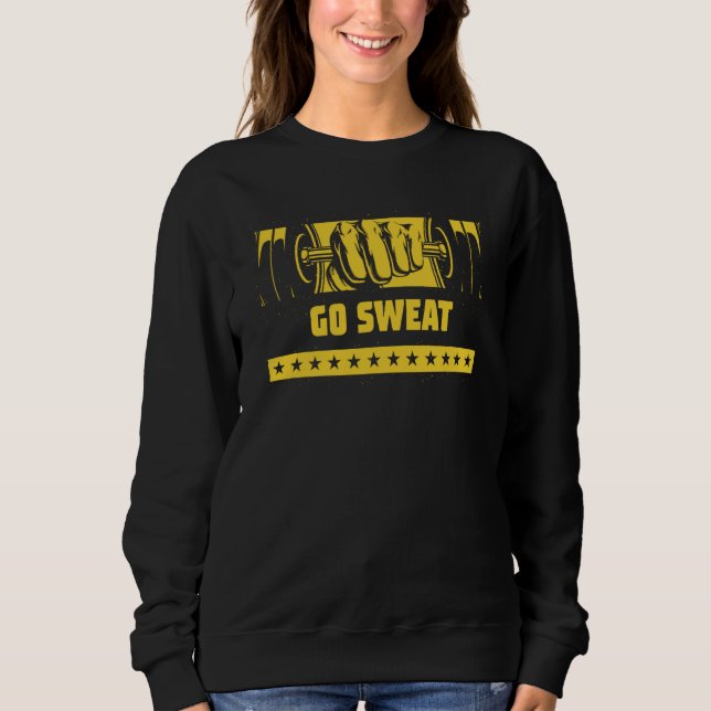Sweatshirt Go t Workout Humor Gym Fitness Motivational Quote  (Devant)