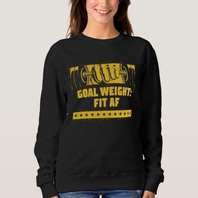 Sweatshirt Goal Weight Workout Motivational Quote Gym Inspira (Devant)