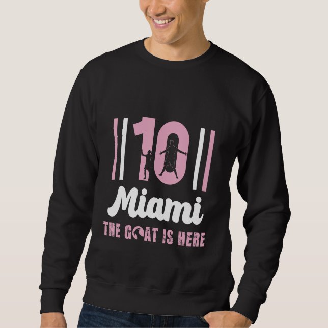 Sweatshirt Goat 10 is Here in Miami (Devant)