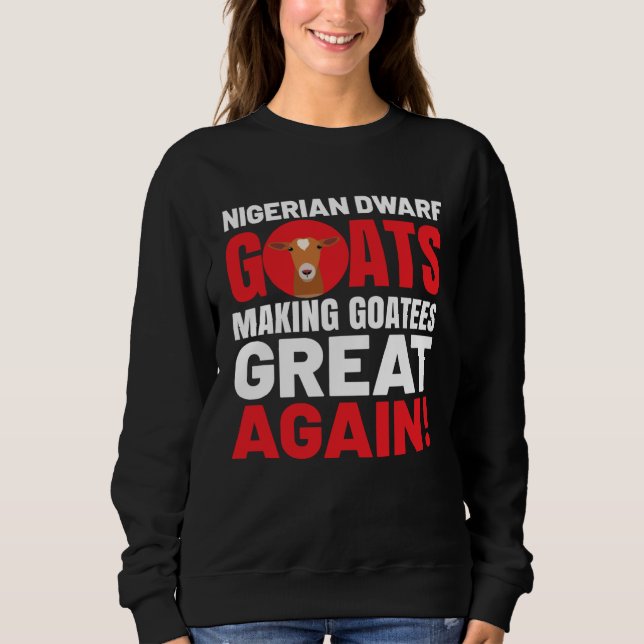 Sweatshirt Goat  Meme Pet Animal Pun  Nigerian Dwarf Goat (Devant)