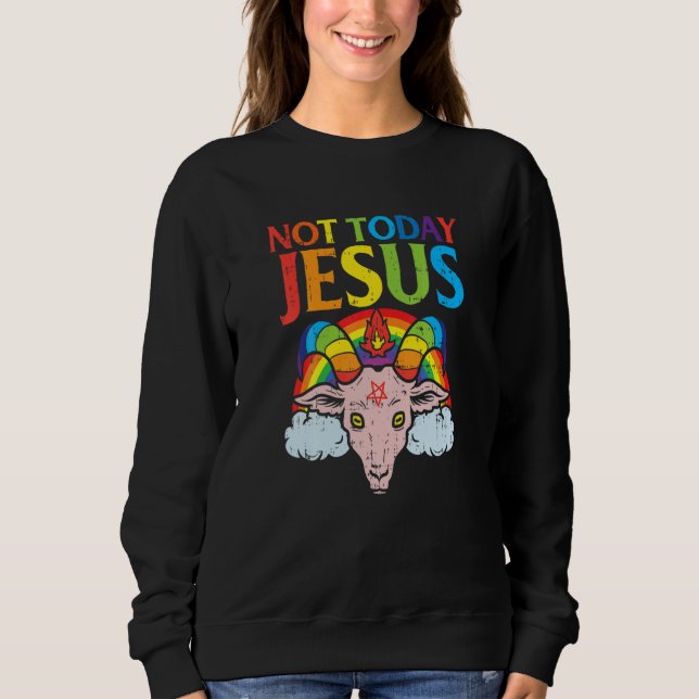 Sweatshirt Goat Not Today Jesus Satan Retro Rainbow God Chris (Devant)