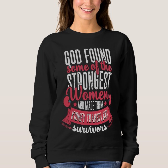 Sweatshirt God Found Women Kidney Transplant Survivor Organ D (Devant)