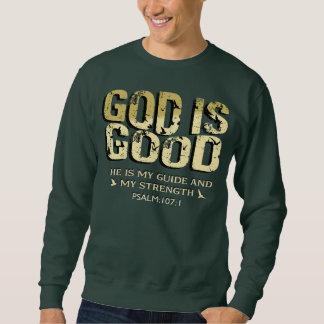 SWEATSHIRT GOD IS GOOD BIBLE VERSE