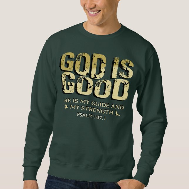 SWEATSHIRT GOD IS GOOD BIBLE VERSE (Devant)