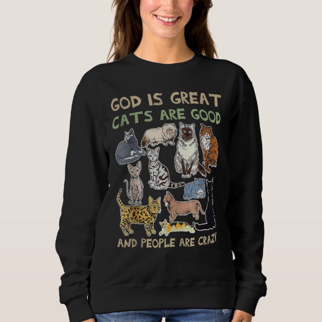 Sweatshirt God is great cats are good and people are crazy (Devant)