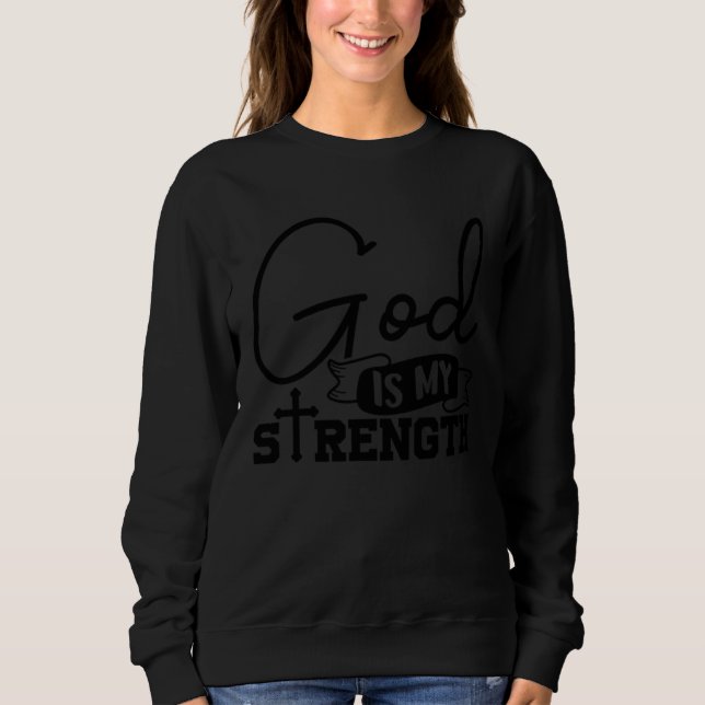 Sweatshirt God Is My Strength  Bible Verse  Psalm 287  1 (Devant)