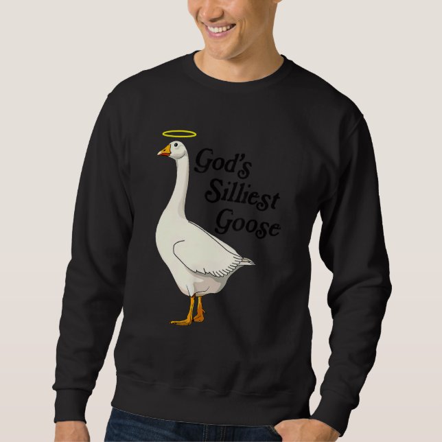 Sweatshirt God's Silliest Goose Funny Duck Lovers_2 (Devant)
