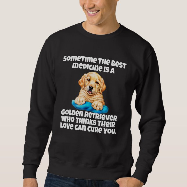 Sweatshirt Golden Retriever Dog Owner Sometime The Best Medic (Devant)