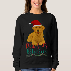 Sweatshirt Golden Retriever Don Stop Retrievin