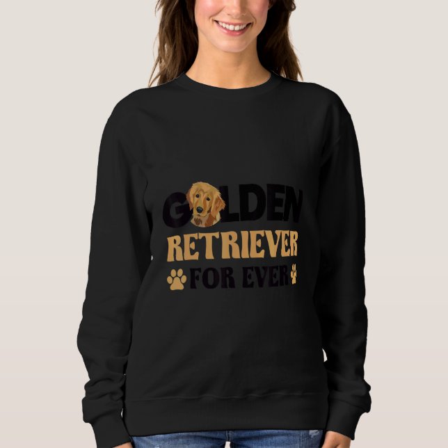 Sweatshirt Golden retriever for ever dog   idea (Devant)