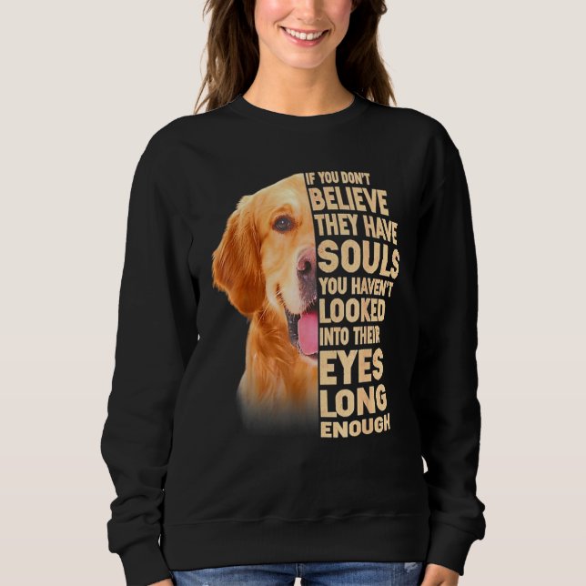 Sweatshirt Golden Retriever If You Dont Arbitraire They Have  (Devant)