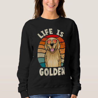 Sweatshirt Golden Retriever  Life Is Golden Tee Golden Owner