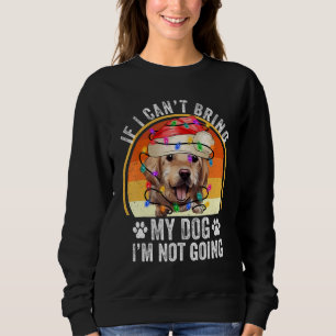 Sweatshirt Golden Retriever Si je ne peux pas amener mon chie