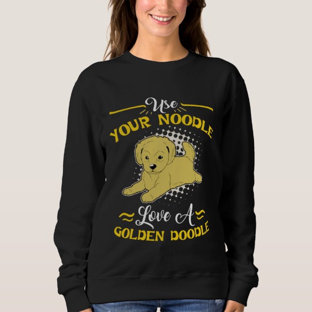 Sweatshirt Goldendoodle  Use Your Noodle Love (Devant)